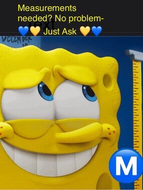 Ⓜ️EASUREMENTS 💙💛💙*provided upon request*